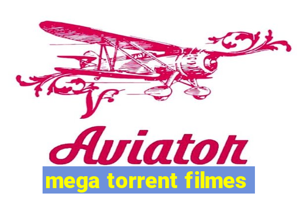 mega torrent filmes